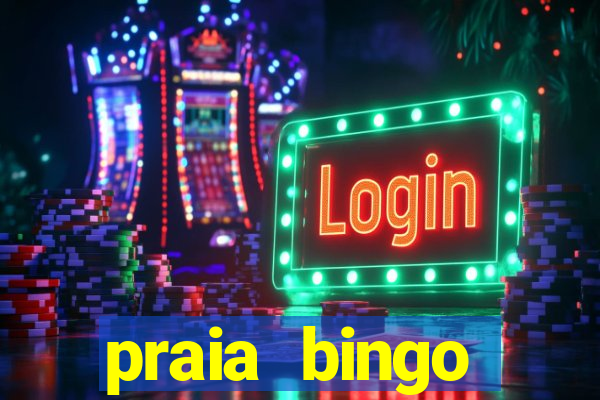 praia bingo dinheiro infinito 2022