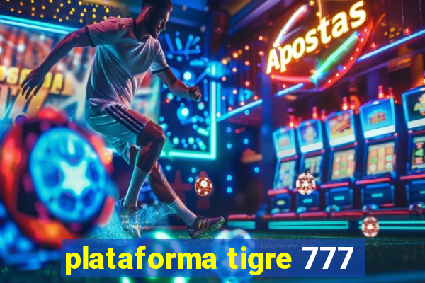 plataforma tigre 777