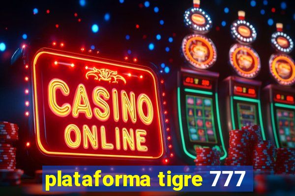 plataforma tigre 777