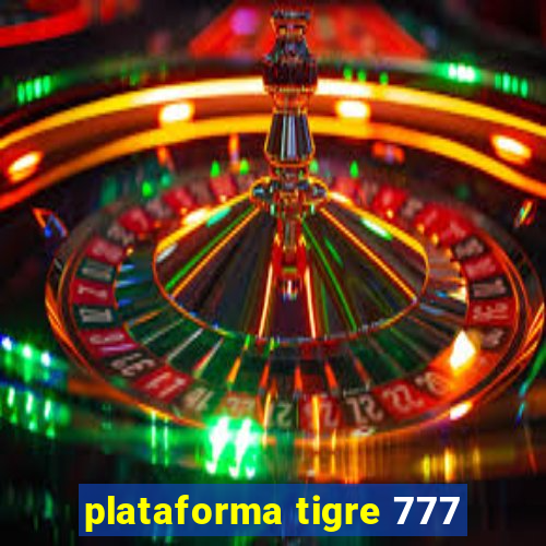 plataforma tigre 777