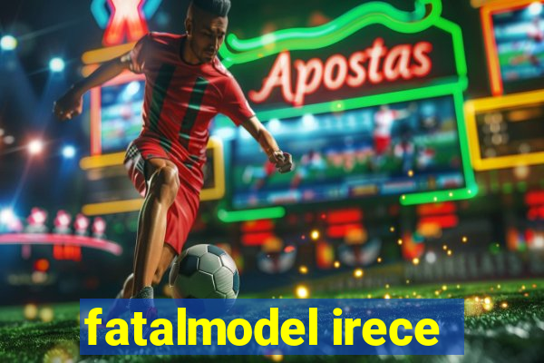 fatalmodel irece