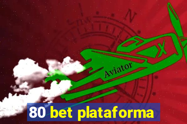 80 bet plataforma