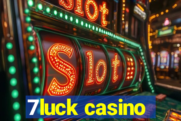 7luck casino