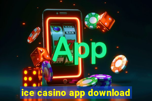 ice casino app download