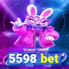 5598 bet