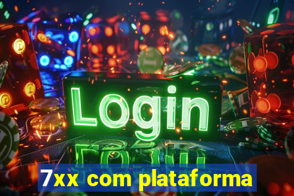 7xx com plataforma