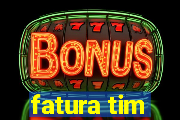 fatura tim