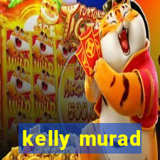 kelly murad