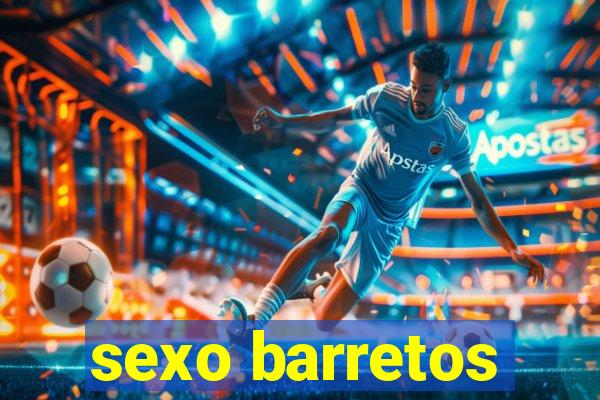 sexo barretos