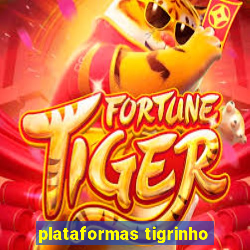 plataformas tigrinho