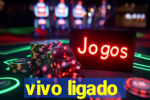 vivo ligado