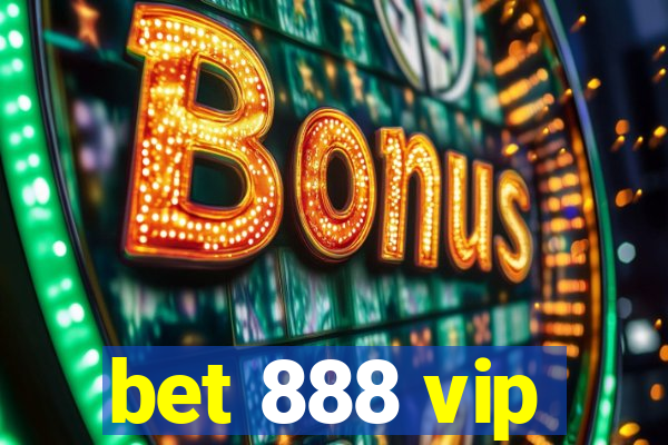 bet 888 vip