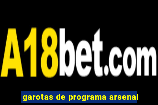 garotas de programa arsenal