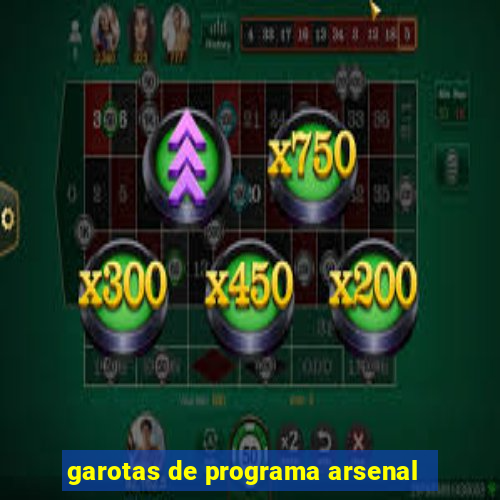 garotas de programa arsenal