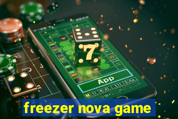 freezer nova game