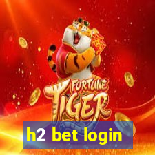 h2 bet login