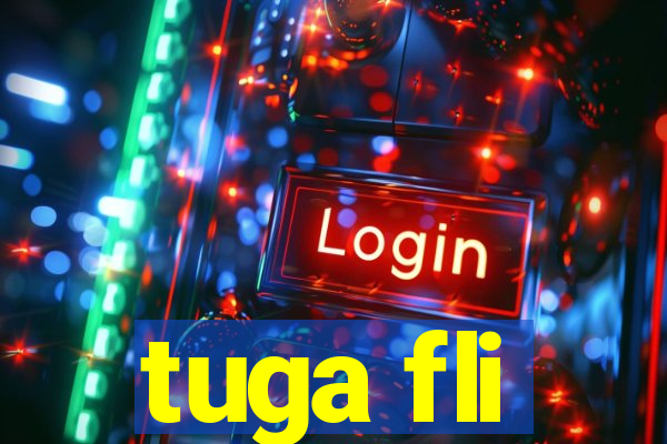 tuga fli