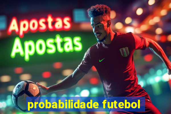 probabilidade futebol