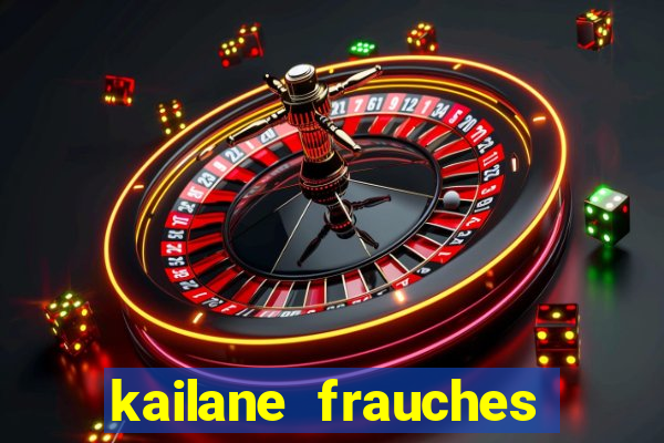 kailane frauches tem filhos