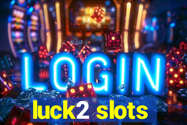 luck2 slots