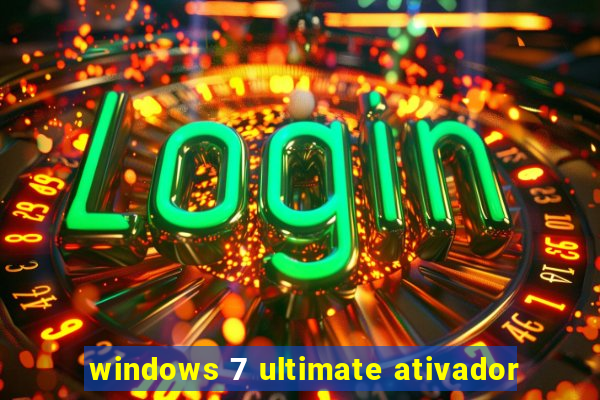 windows 7 ultimate ativador