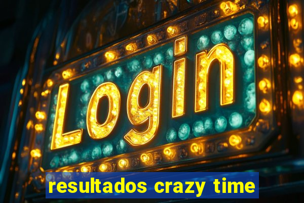 resultados crazy time