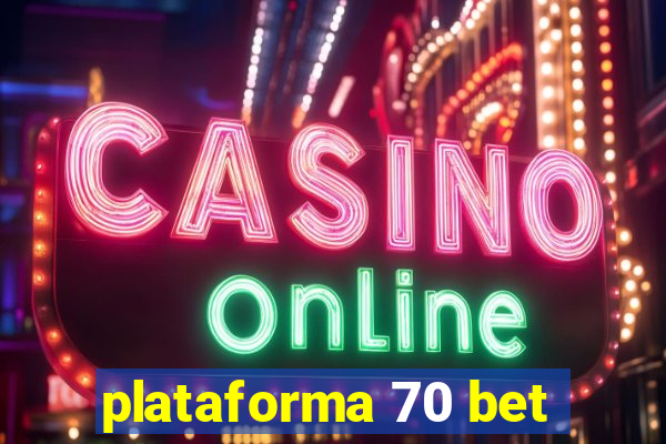 plataforma 70 bet