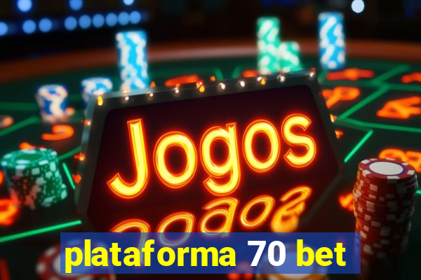 plataforma 70 bet