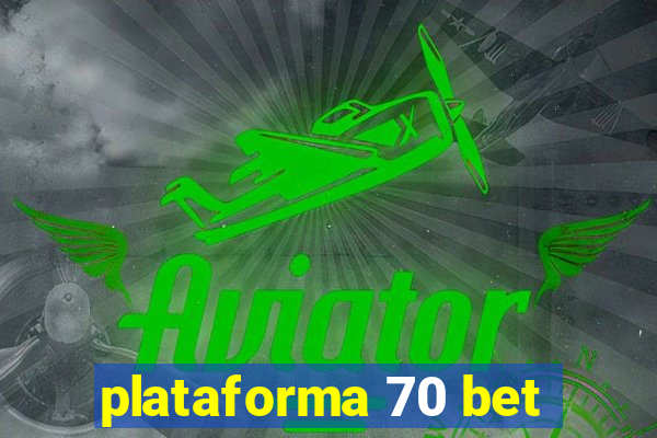 plataforma 70 bet