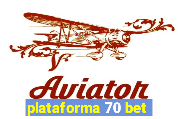 plataforma 70 bet