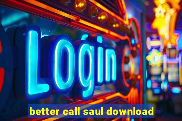 better call saul download