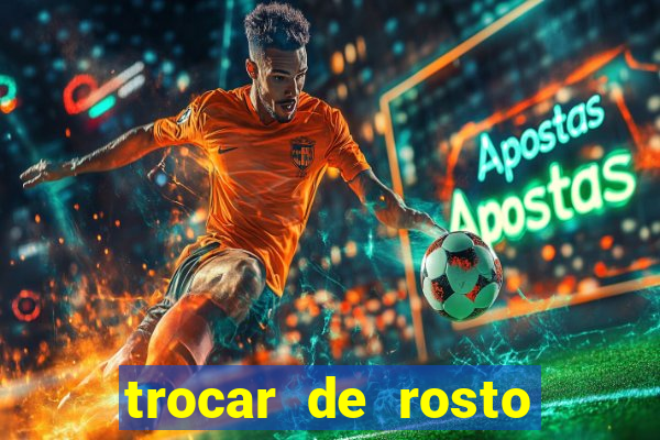 trocar de rosto online trocar rosto de video online