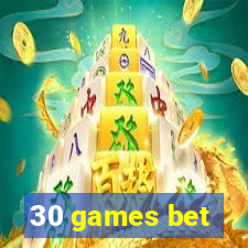 30 games bet