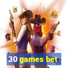 30 games bet