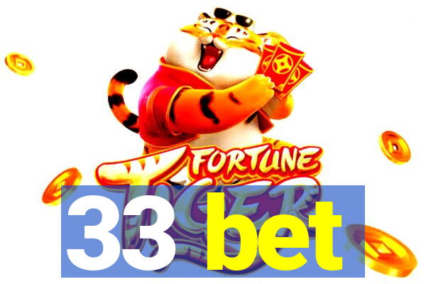 33 bet