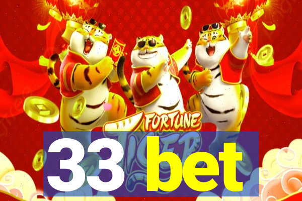 33 bet