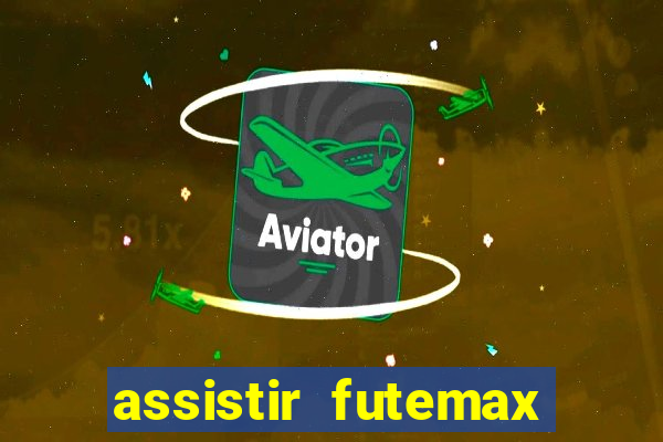 assistir futemax real madrid