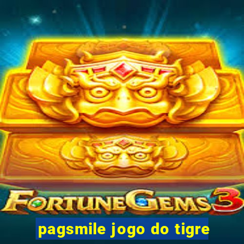 pagsmile jogo do tigre