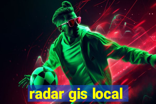 radar gis local