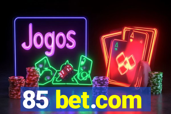 85 bet.com