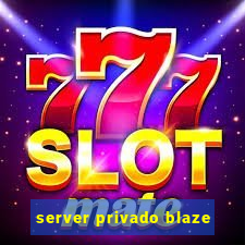 server privado blaze