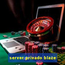 server privado blaze