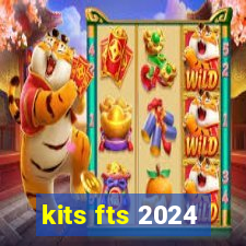 kits fts 2024