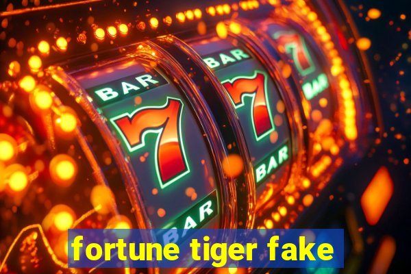 fortune tiger fake