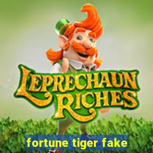 fortune tiger fake