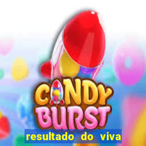 resultado do viva sorte de hoje, domingo