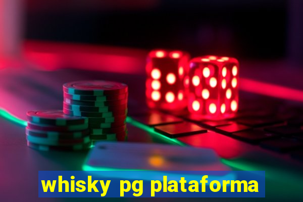 whisky pg plataforma