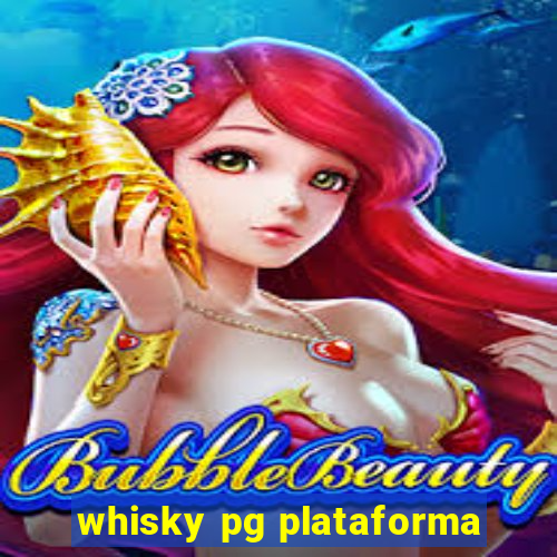 whisky pg plataforma