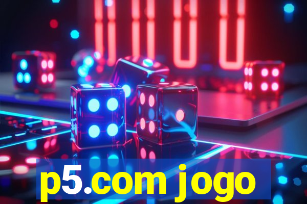 p5.com jogo