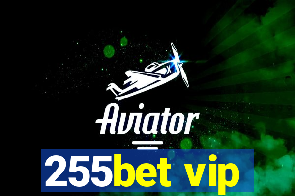 255bet vip